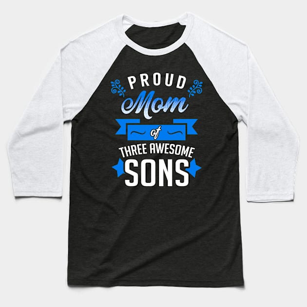 Proud Mom of Three Awesome Sons Baseball T-Shirt by KsuAnn